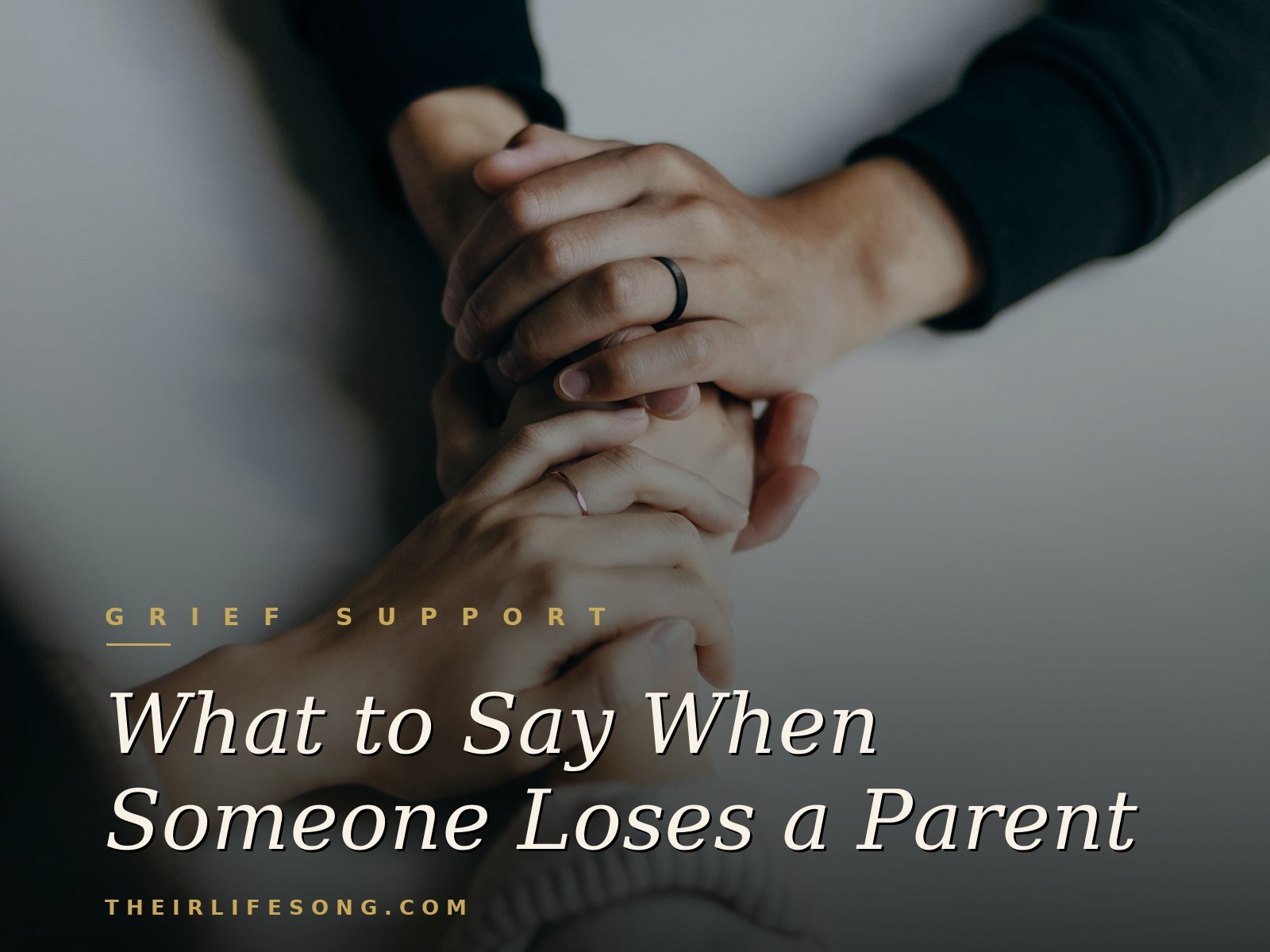 What to Say When Someone Loses a Parent — Their Life Song Journal