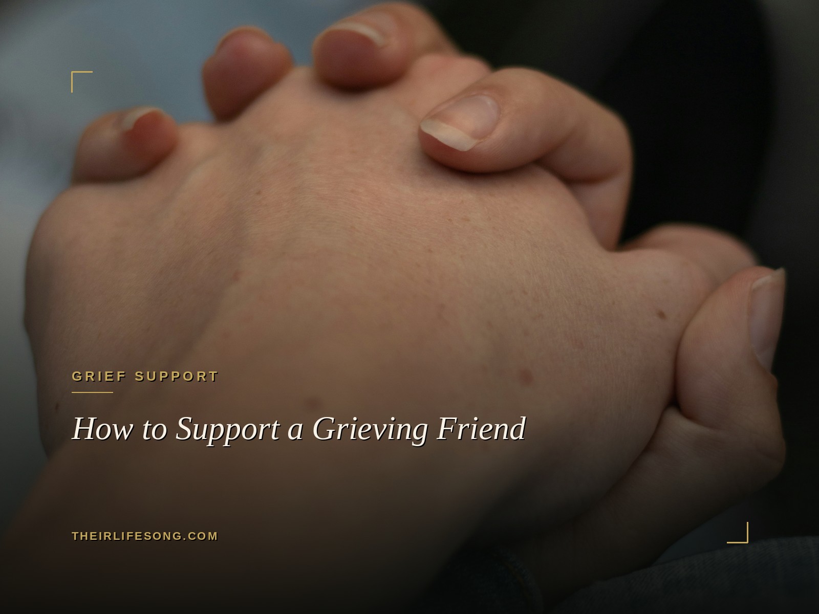 How to Support a Grieving Friend — Their Life Song Journal
