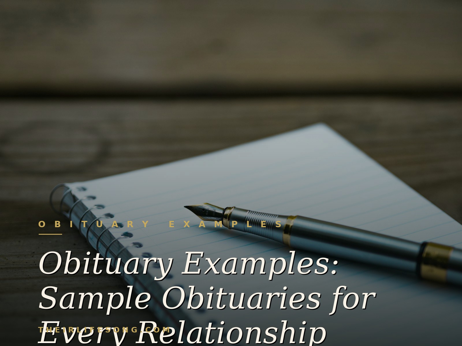 Obituary Examples: Sample Obituaries for Every Relationship — Their Life Song Journal
